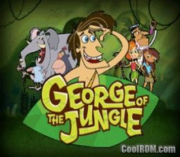 play George of the Jungle and…